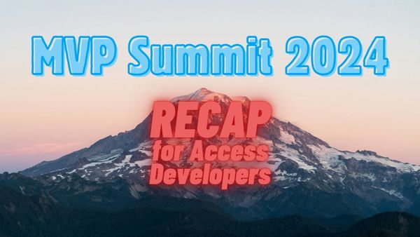 Microsoft MVP Summit 2024: Top Takeaways for Access Developers