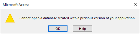 Error Message: Cannot open a database created with a previous version of your application