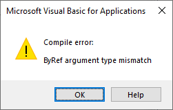 Error message that reads, "Compile error: ByRef argument type mismatch"