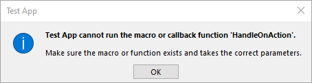Error that reads, "Test App cannot run the macro or callback function 'HandleOnAction'.  Make sure the macro or function exists and and takes the correct parameters."