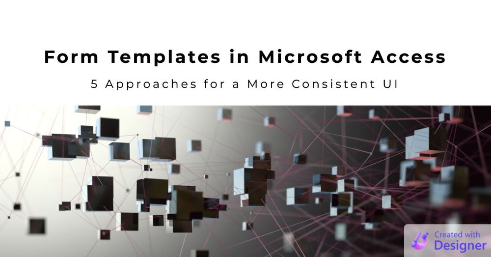 5 Ways to Build Consistent Form User Interfaces in Microsoft Access