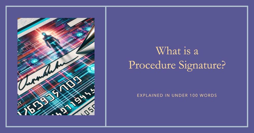 What is a procedure signature 