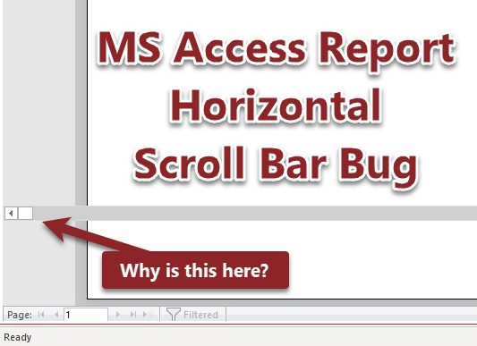 MS Access Report Horizontal Scroll Bar Bug