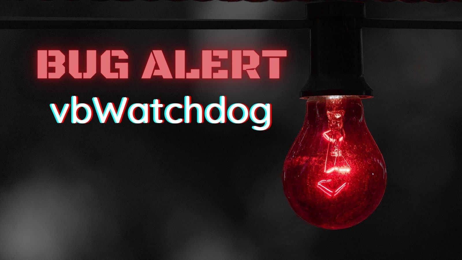 Bug Alert: vbWatchdog