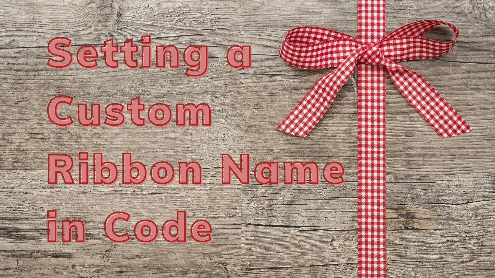 Setting the Ribbon Name in Code