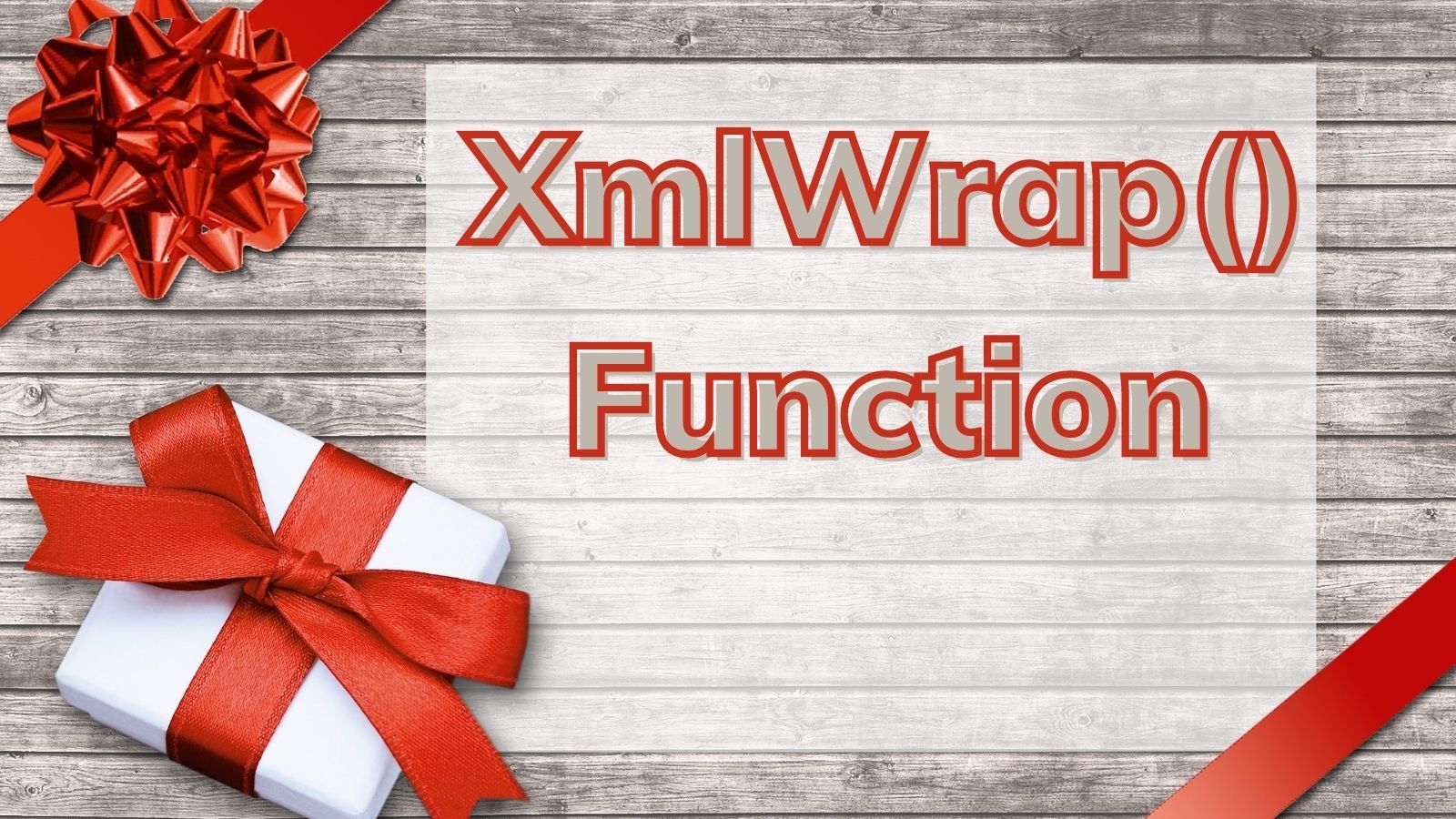 XmlWrap() Function