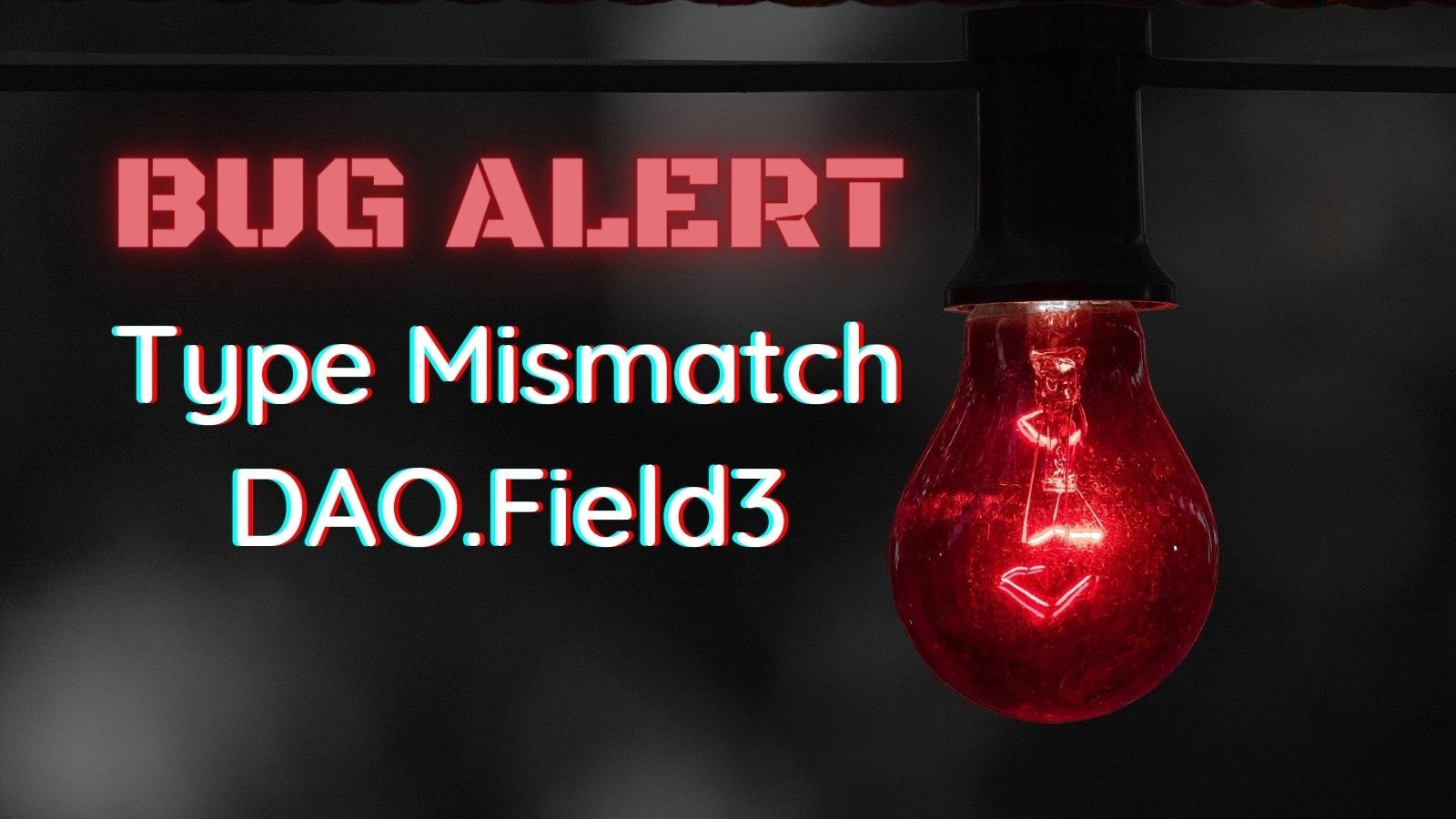 WARNING: Do NOT Declare DAO Fields As Field2, Field3, etc.