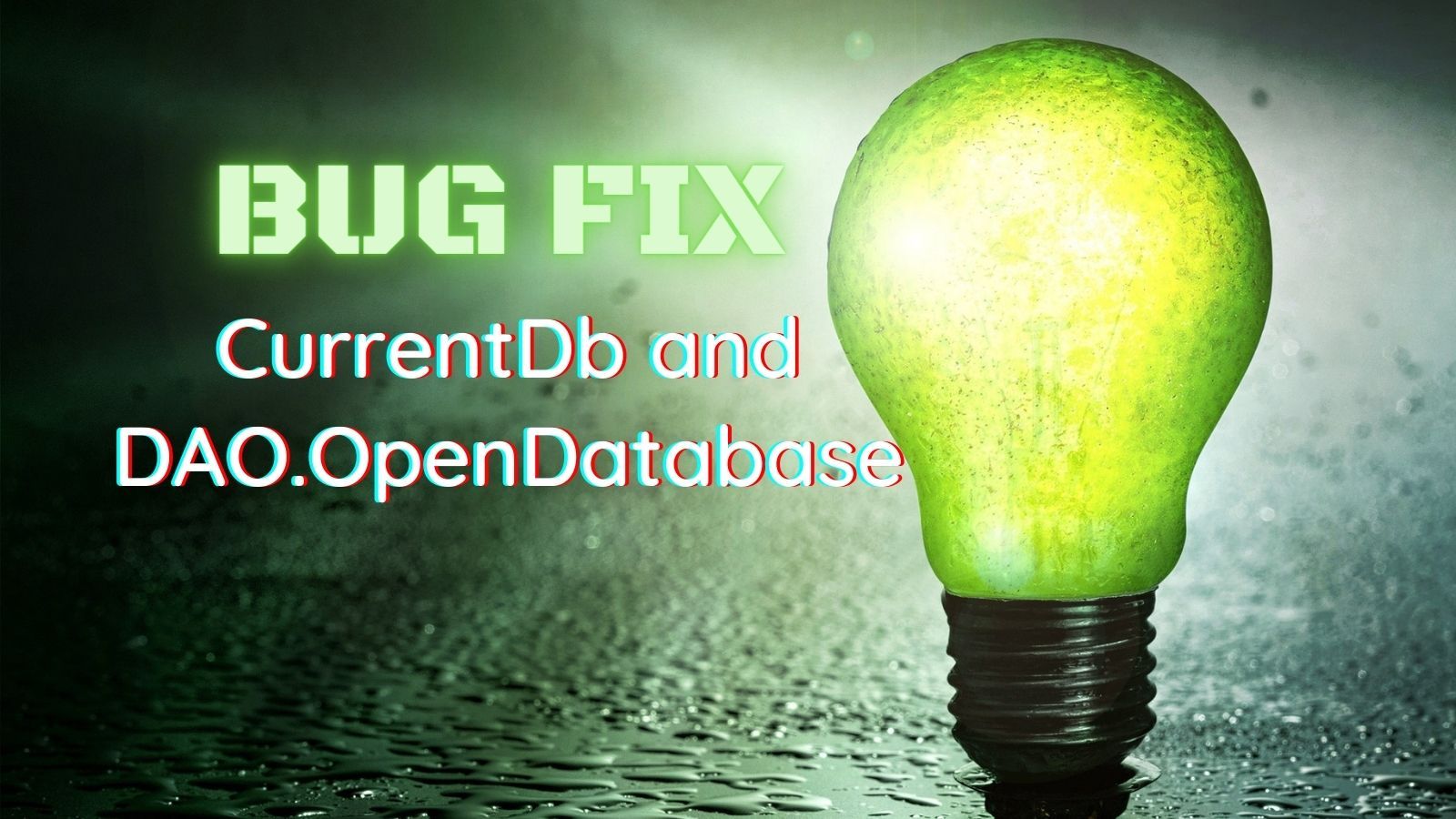 Bug Alert Follow-Up: CurrentDb and DAO.OpenDatabase
