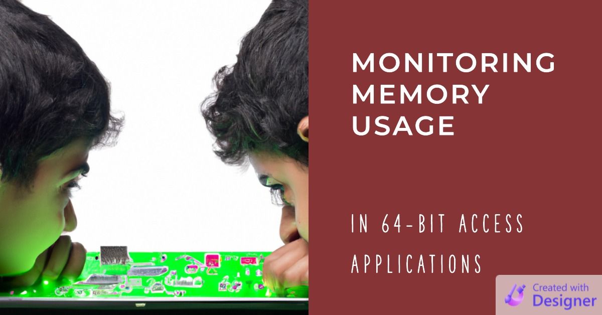 Monitoring Memory Usage in a 64-bit Access Application