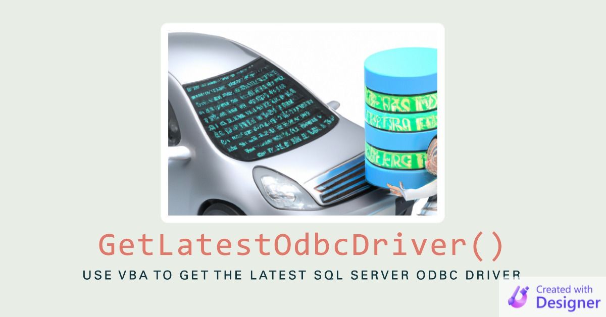 GetLatestOdbcDriver(): Use VBA to get the Latest SQL Server ODBC Driver