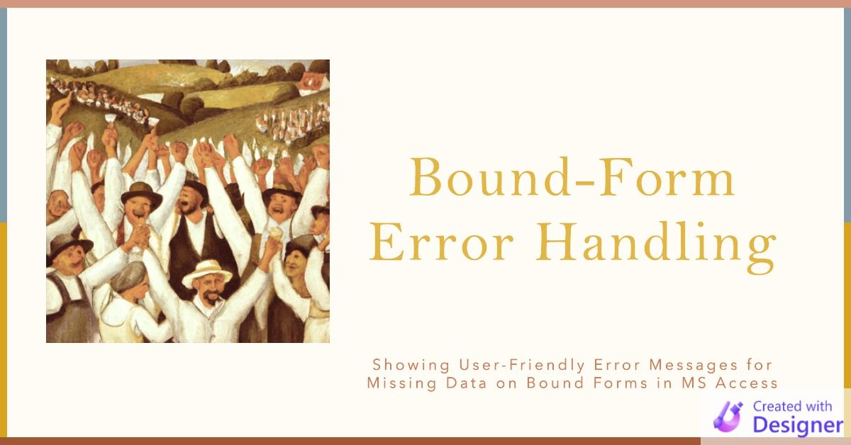 Showing User-Friendly Error Messages for Missing Data on Bound Forms in MS Access