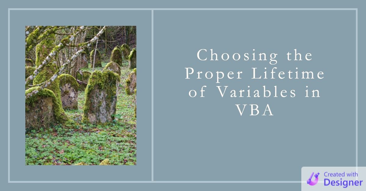 Choosing the Proper Lifetime of Variables in VBA