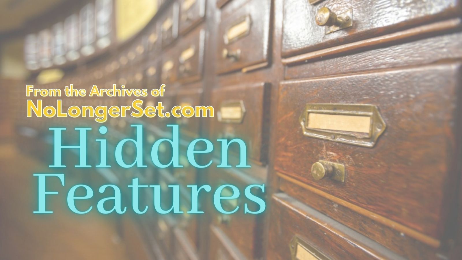 Archive Collection: Hidden Features