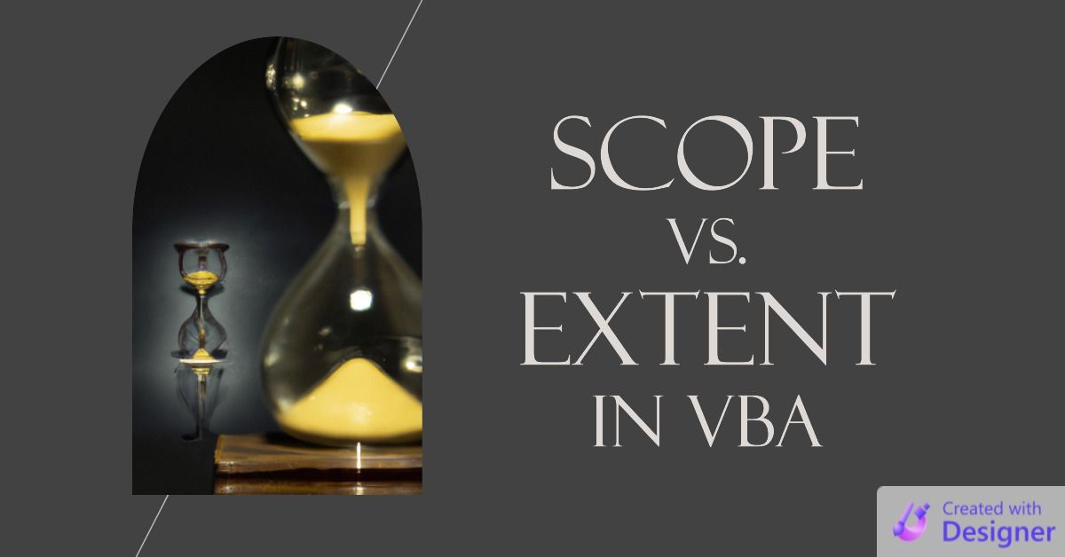 Scope vs. Extent in VBA