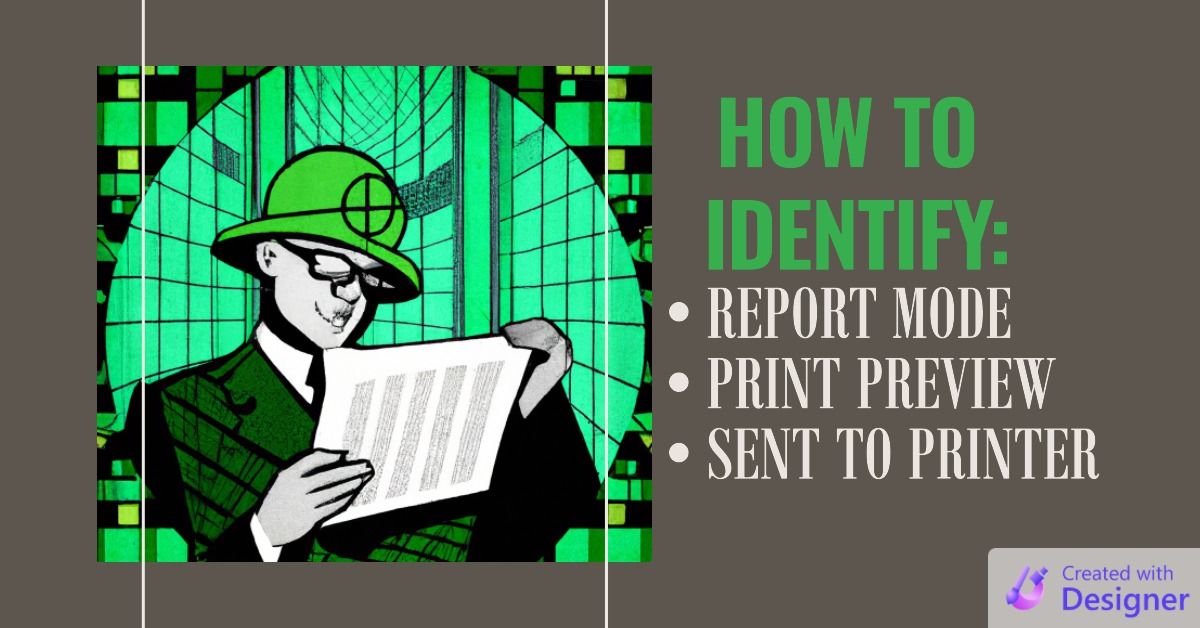 Detect if an Access Report is in Preview Mode, Report Mode, or Being Sent to the Printer