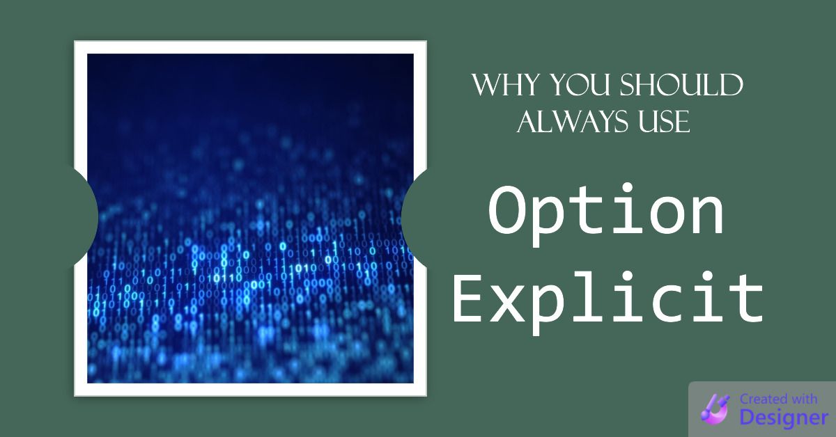 Why You Should Always Use Option Explicit in VBA