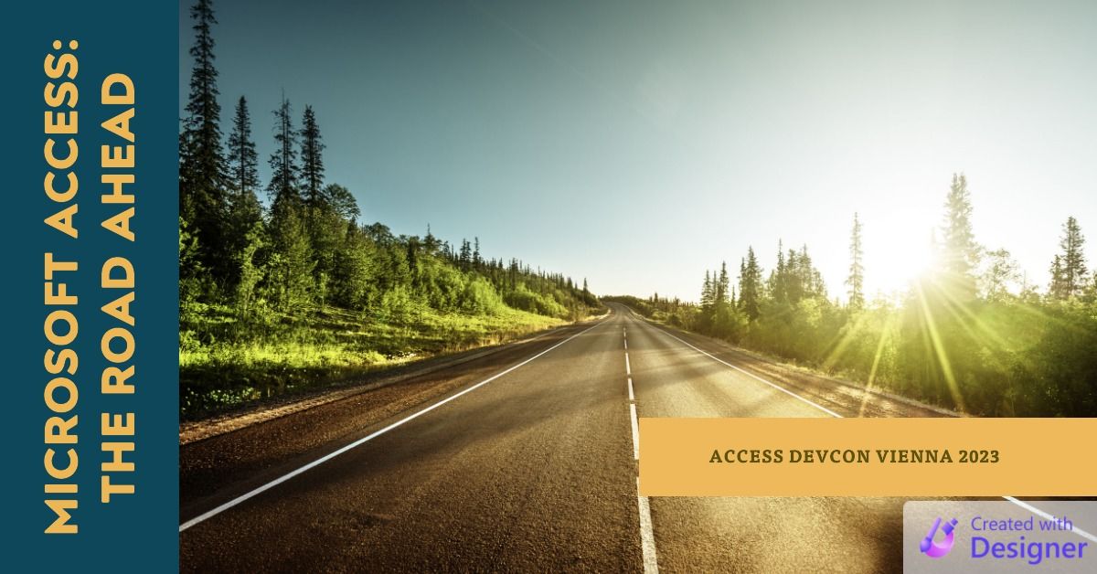 Microsoft Access - Latest Innovations and the Road Ahead - Access DevCon 2023