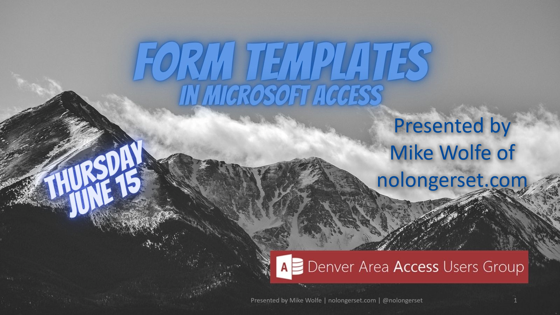 Form Templates Presentation to the Denver Area Access User Group