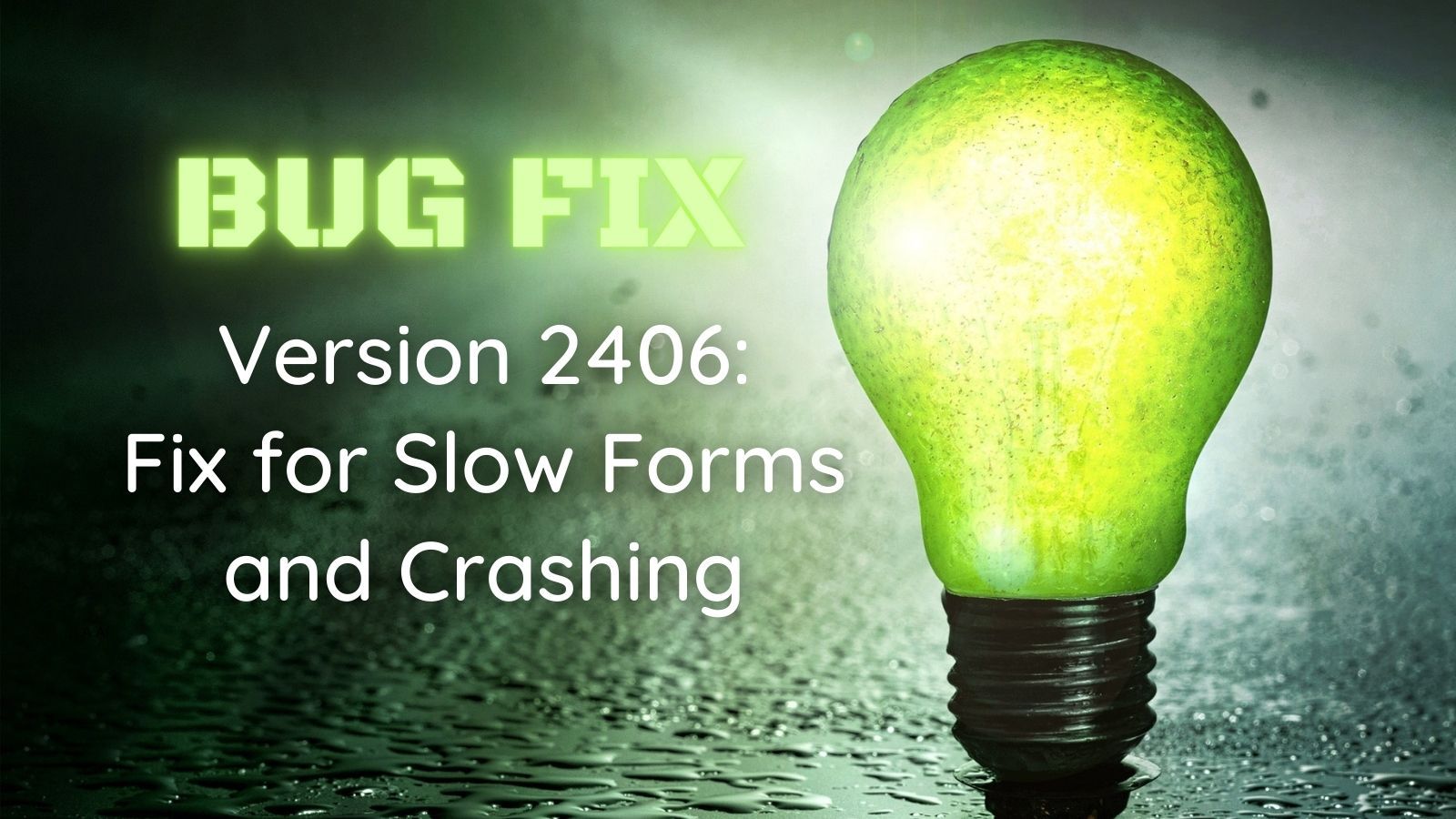 Bug Fix: Access Version 2406 Fixes the Slow Forms and Crashing Bug From 2405