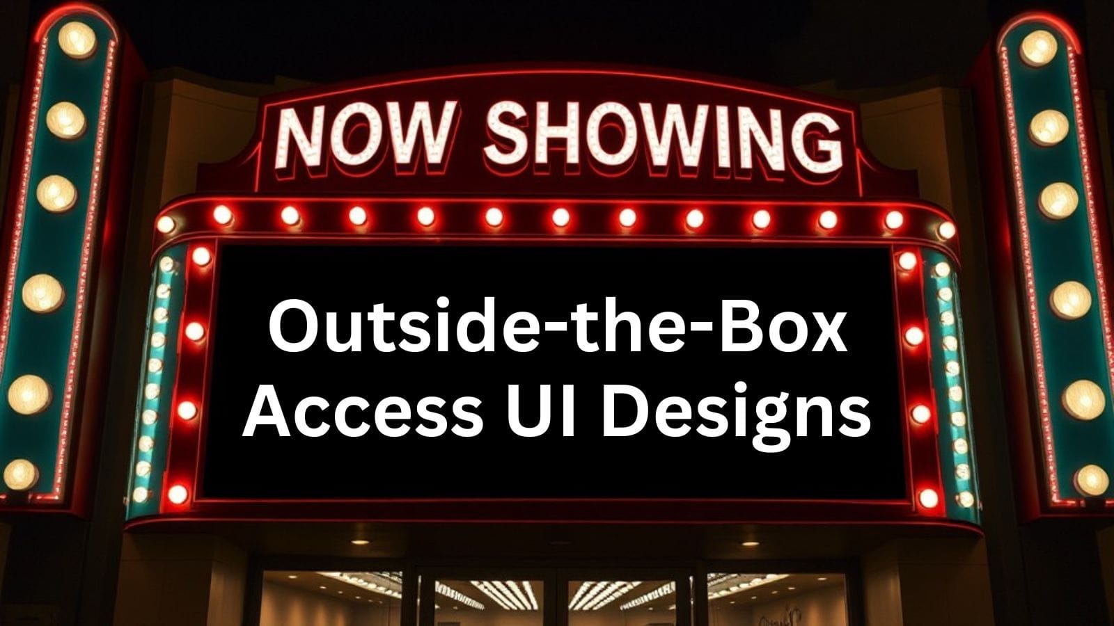 Outside-the-Box Access UI Design with Pete Poppe (MajP)