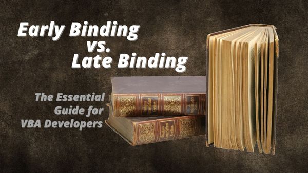 Early Binding vs. Late Binding: The Essential Guide for VBA Developers