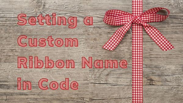 Setting the Ribbon Name in Code