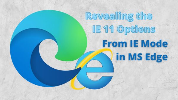 Changing Internet Explorer Options in IE Mode of Microsoft Edge