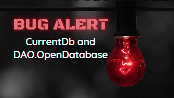 BUG ALERT: CurrentDb and DAO.OpenDatabase