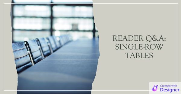 Reader Q&A: Single-Row Tables