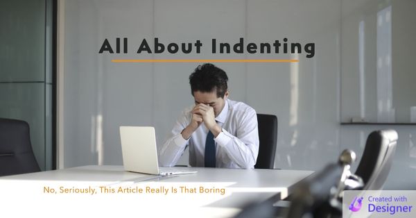 All About Indenting