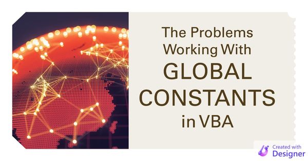 Five Problems Working with Global Constants in VBA
