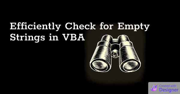 How to Efficiently Check for Empty Strings in VBA