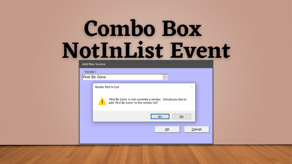 Using the NotInList Event in Microsoft Access to Dynamically Update Combo Boxes