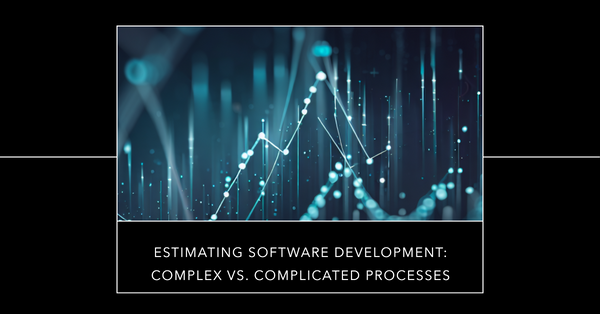 Challenges in Estimating Software Development: Complicated vs. Complex Processes