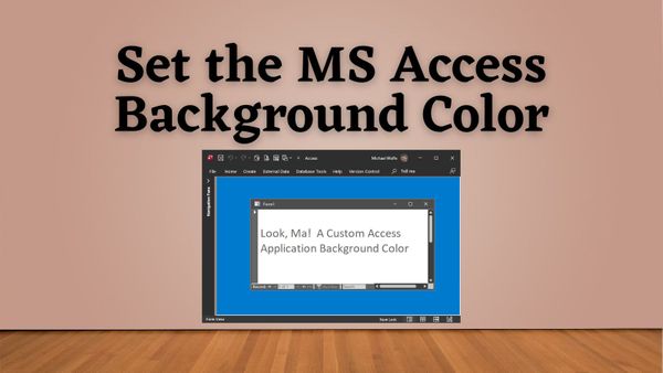 How to Set the Background Color of the Microsoft Access Application Window with VBA