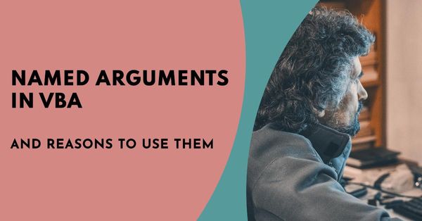 Three Reasons to Use Named Arguments in VBA
