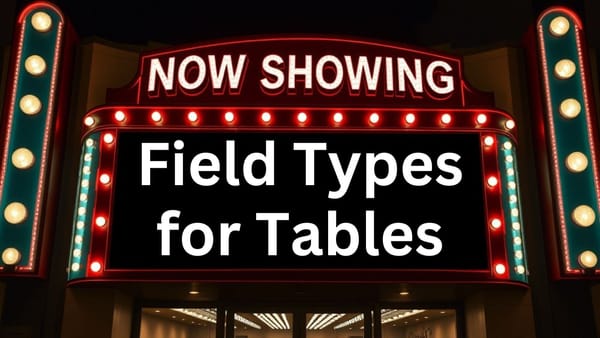 Table Field Types with Mark Edwards