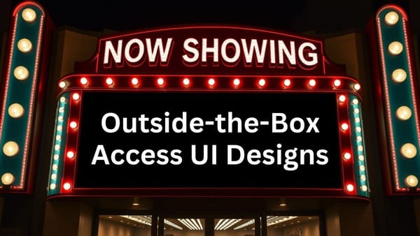 Outside-the-Box Access UI Design with Pete Poppe (MajP)